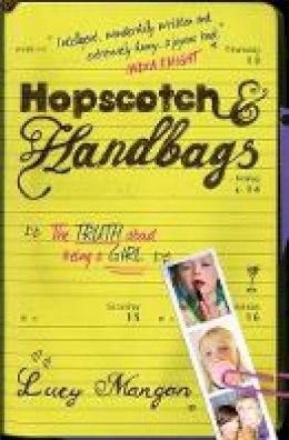 Lucy Mangan - Hopscotch & Handbags: The Truth about Being a Girl - 9780755316489 - V9780755316489
