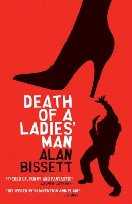 Alan Bissett - Death of a Ladies' Man - 9780755319428 - V9780755319428