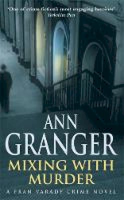 Ann Granger - Mixing with Murder - 9780755320417 - V9780755320417