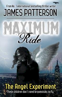James Patterson - Maximum Ride: The Angel Experiment - 9780755321940 - V9780755321940