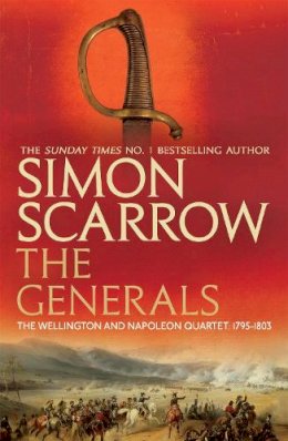 Simon Scarrow - The Generals (Wellington and Napoleon 2) (The Wellington and Napoleon Quartet) - 9780755324361 - V9780755324361