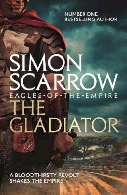Simon Scarrow - The Gladiator (Roman Legion 9) - 9780755327799 - V9780755327799