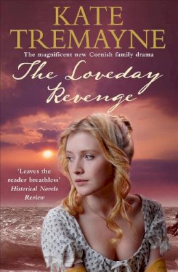 Kate Tremayne - The Loveday Revenge (Loveday series, Book 8): A sweeping, Cornish, historical romance - 9780755333516 - V9780755333516