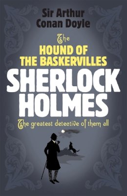 Sir Arthur Conan Doyle - The Hound of the Baskervilles (Sherlock Holmes) - 9780755334452 - V9780755334452