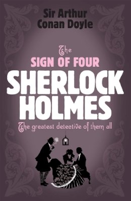 Arthur Conan Doyle - The Sign of Four (Sherlock Holmes (Headline)) - 9780755334490 - KKD0002516