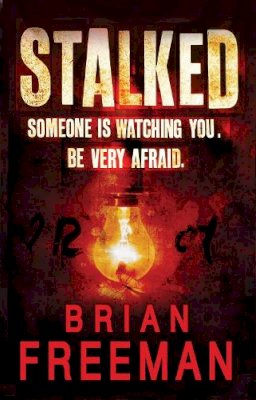 Brian Freeman - Stalked (Jonathan Stride Book 3): An unputdownable thriller of suspense and suspicion - 9780755335268 - KMK0002599