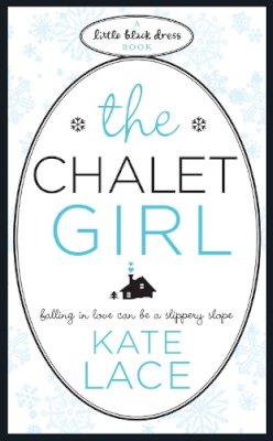 Kate Lace - The Chalet Girl - 9780755338313 - V9780755338313
