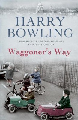 Harry Bowling - Waggoner´s Way: A touching saga of family, friendship and love - 9780755340354 - V9780755340354