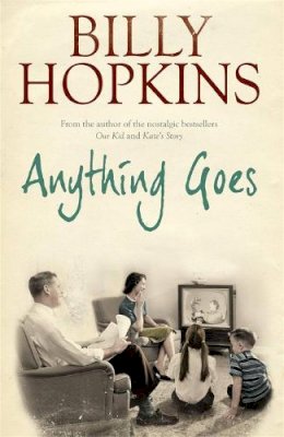 Billy Hopkins - Anything Goes (The Hopkins Family Saga, Book 6): A wonderful tale about life in the 1960s - 9780755343225 - V9780755343225