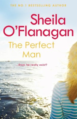 Sheila O´flanagan - The Perfect Man: Let the #1 bestselling author take you on a life-changing journey … - 9780755343812 - KI20003421