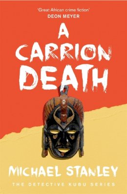 Michael Stanley - A Carrion Death (Detective Kubu Book 1) - 9780755344062 - V9780755344062