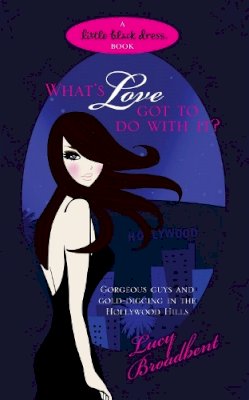 Broadbent, Lucy - What's Love Got to Do with It? - 9780755345229 - V9780755345229