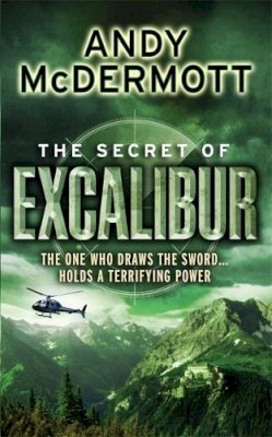 Andy Mcdermott - The Secret of Excalibur (Wilde/Chase 3) - 9780755345502 - V9780755345502