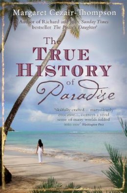 Margaret Cezair-Thompson - The True History of Paradise - 9780755347049 - V9780755347049