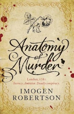 Imogen Robertson - Anatomy of Murder. Imogen Robertson - 9780755348442 - V9780755348442