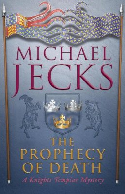 Paperback - The Prophecy of Death (Last Templar Mysteries 25): A thrilling medieval adventure - 9780755349777 - V9780755349777