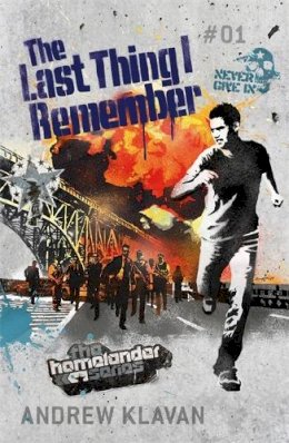 Andrew Klavan - The Last Thing I Remember: The Homelander Series - 9780755352999 - V9780755352999