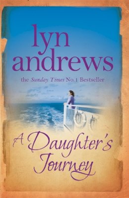 Lyn Andrews - A Daughter´s Journey: A compelling and atmospheric saga of love and ambition - 9780755354399 - V9780755354399
