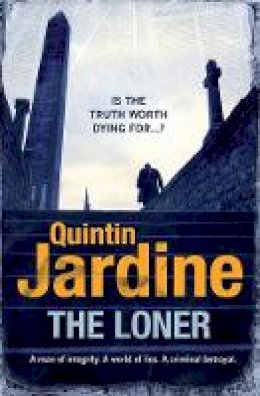 Quintin Jardine - The Loner: A man of integrity. A world of lies. A criminal betrayal. - 9780755357185 - V9780755357185