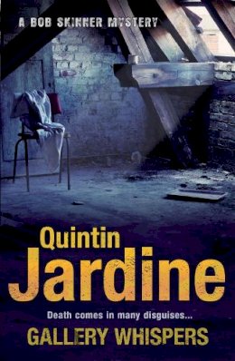 Quintin Jardine - Gallery Whispers (Bob Skinner series, Book 9): A gritty Edinburgh crime thriller - 9780755358663 - V9780755358663