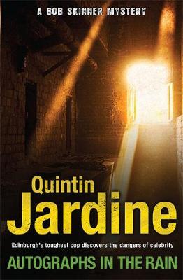Quintin Jardine - Autographs in the Rain (Bob Skinner series, Book 11): A suspenseful crime thriller of celebrity and murder - 9780755358687 - V9780755358687