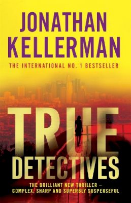 Jonathan Kellerman - True Detectives - 9780755359738 - KRA0009515