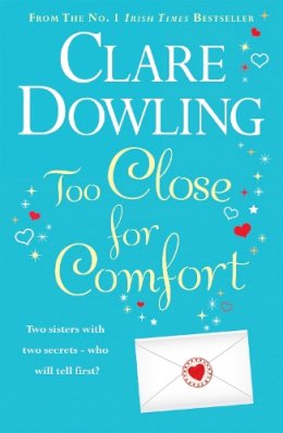 Clare Dowling - Too Close for Comfort - 9780755359769 - KRA0012704 Clare Dowling - Too Close for Comfort - 9780755359769 - KRA0012704