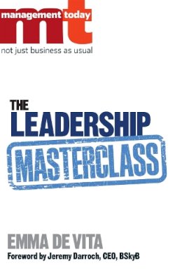 Management Today - The Leadership Masterclass: Great Business Ideas Without the Hype - 9780755360154 - KRA0009551