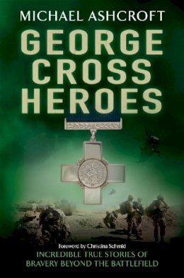 Michael Ashcroft - George Cross Heroes - 9780755360840 - V9780755360840