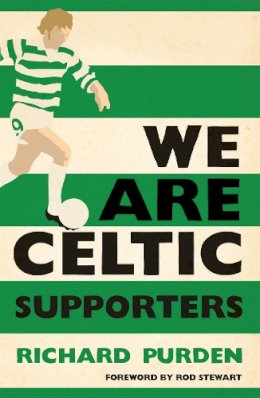 Richard Purden - We Are Celtic Supporters - 9780755360970 - V9780755360970