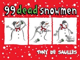 Tony De Saulles - 99 Dead Snowmen - 9780755363841 - V9780755363841