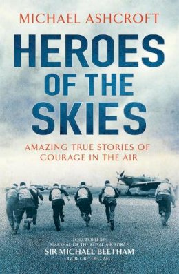 Michael Ashcroft - Heroes of the Skies - 9780755363902 - V9780755363902