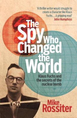 Mike Rossiter - The Spy Who Changed The World - 9780755365654 - V9780755365654