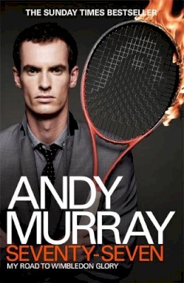 Andy Murray - Andy Murray: Seventy-seven: My Road to Wimbledon Glory - 9780755365975 - 9780755365975