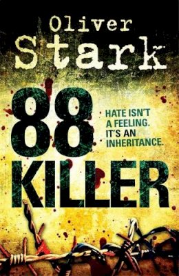 Oliver Stark - 88 Killer: A chilling serial-killer thriller of spine-tingling suspense - 9780755370146 - V9780755370146