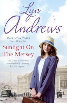 Lyn Andrews - Sunlight on the Mersey: An utterly unforgettable saga of life after war - 9780755371891 - V9780755371891