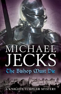 Paperback - The Bishop Must Die (The Last Templar Mysteries 28): A thrilling medieval mystery - 9780755374458 - V9780755374458