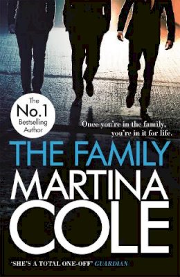 Martina Cole - The Family: A dark thriller of loyalty, crime and corruption - 9780755375516 - V9780755375516