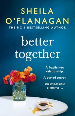 Sheila O´flanagan - Better Together: ‘Involving, intriguing and hugely enjoyable´ - 9780755378418 - 9780755378418