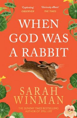 Sarah Winman - When God was a Rabbit: From the bestselling author of STILL LIFE - 9780755379309 - V9780755379309