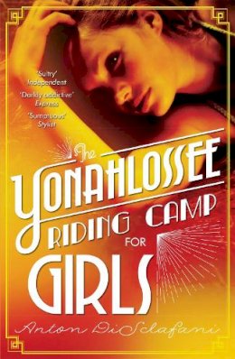 Anton Disclafani - The Yonahlossee Riding Camp for Girls - 9780755395194 - V9780755395194