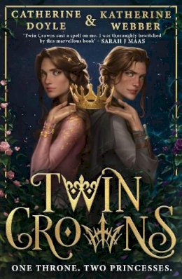 Katherine Webber - Twin Crowns: Get swept away in 2022’s new addictive and funny YA royal fantasy romance - 9780755503643 - 9780755503643 Katherine Webber - Twin Crowns: Get swept away in 2022’s new addictive and funny YA royal fantasy romance - 9780755503643 - 9780755503643