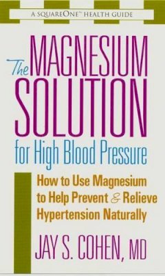Jay S Cohen - The Magnesium Solution for High Blood Pressure - 9780757002557 - V9780757002557