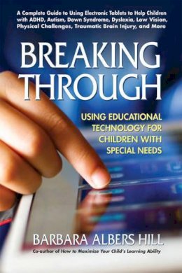 Barbara Albers Hill - Breaking Through: Using Educational Technology for Children with Special Needs - 9780757003950 - V9780757003950