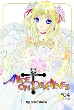 Shirou Ihara - Alice on Deadlines, Vol. 4 - 9780759528475 - V9780759528475