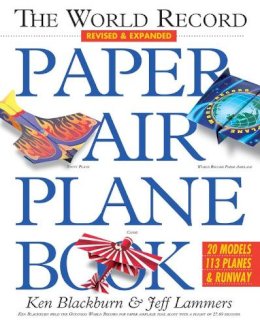 Jeff Lammers - The World Record Paper Airplane Book - 9780761143833 - V9780761143833