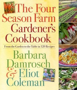 Barbara Damrosch - The Four Season Farm Gardener's Cookbook - 9780761156697 - V9780761156697