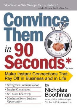 Nicholas Boothman - Convince Them in 90 Seconds or Less - 9780761158554 - V9780761158554