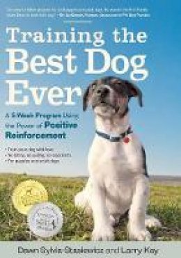 Dawn Sylvia-Stasiewicz - Training the Best Dog Ever - 9780761168850 - V9780761168850
