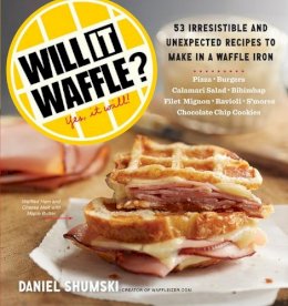 Daniel Shumski - Will It Waffle?: 53 Irresistible and Unexpected Recipes to Make in a Waffle Iron - 9780761176466 - V9780761176466